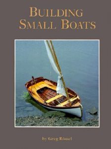 Building Small Boats - Greg Rossel