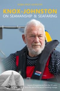 Knox-Johnston on Seamanship & Seafaring: Lessons & Experiences from the 50 Years Since the Start of His Record Breaking Voyage